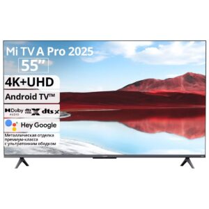 Xiaomi TV A Pro 55 2025 4K UHD with Google TV